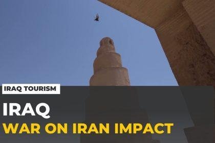 Iraq’s tourism recovery: War on Iran puts industry revival at risk