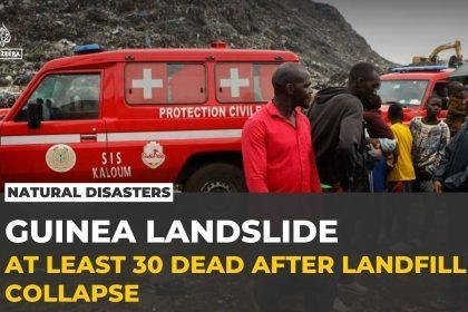Landfill collapse in Guinea kills at least 30 people