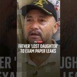Father 'lost daughter' to exam paper leaks